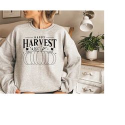 Happy Harvest Sweatshirt, Harvest Festival Pumpkin Crewneck, Pumpkin Season Sweatshirt, Farm Fresh Pumpkins Sweater, Tha
