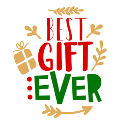 Best Gift Ever Svg, Christmas Svg, Cut File For Cricut Silhouette Eps Png Dxf Printable Files