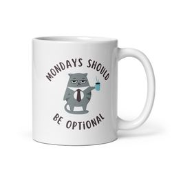 Monday Should Be Optional 11oz White Ceramic Mug Humour Office Gift Cat Cute Funny Homeware, Gift For