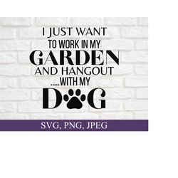 Work In My Garden And Hangout With My Dog Svg, Garden Svg, Dog Lover Gift, Dog Mom Svg, Funny Gardening Gift, Funny Christmas Gift