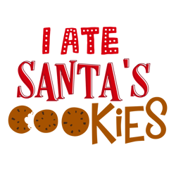 I Ate Santa's Cookies Svg, Christmas Svg, Cut File For Cricut Silhouette Eps Png Dxf Printable Files