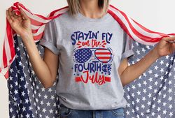 Staying Fly on the 4th of July Shirt Png,Freedom Shirt Png,Fourth Of July Shirt Png,Patriotic Shirt Png,Independence Day