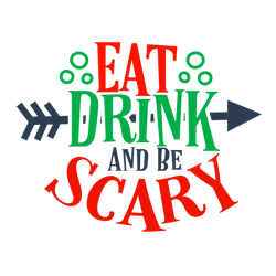 Eat Drink And Be Scary Svg, Halloween Svg, Halloween Sign Svg, Silhouette, Cricut, Printing, Dxf, Eps, Png, Svg