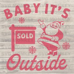 Baby Its Outside Santa Claus SVG Graphic Design File SVG EPS DXF PNG