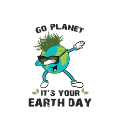 Go Planet Its Your Earth Day Svg, Earth Day logo Svg, Earth Day Svg, Trending Svg, Digital Download