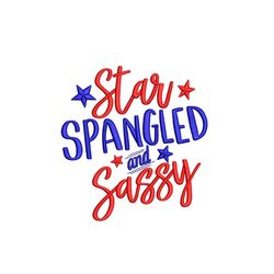 Star Spangled and Sassy Embroidery Design, 4th of July Embroidery, Fourth of July Embroidery File, 3 sizes, Instant down