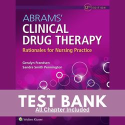 Test Bank For Abrams Clinical Drug Therapy Rationales for Nursing Practice 12th Edition Geralyn Frandsen Chapter 1-61