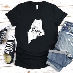 Pray for Maine T-Shirt, Lewiston Strong Shirt, Maine Strong T-Shirt, Pray For Lewiston Maine 2023, Gun Control T-Shirt