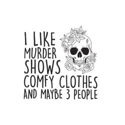 I Like Murder Shows Comfy Clothes and Maybe 3 People Embroidery Design, Movie Watching Embroidery, 4 sizes, Instant Down
