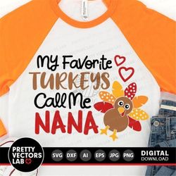 My Favorite Turkeys Call Me Nana Svg, Grandmother Svg, Fall Cut Files, Grandma Svg, Dxf, Eps, Png, Funny Quote Clipart,