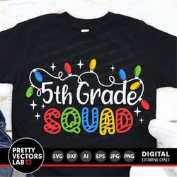 5th Grade Squad Svg, Christmas Svg, Christmas Lights Cut Files, School Svg, Dxf, Eps, Png, Fifth Grade Shirt Design, Cri