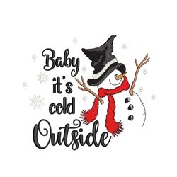 Baby It's Cold Outside Embroidery Design, Snowman Embroidery File, Christmas Embroidery Design, 4 sizes, Instant downloa
