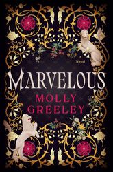 Marvelous by Molly Greeley - eBook - Fiction Books - Historical, Historical Fiction, Retellings, Romance, Fantasy