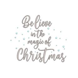 Believe in the Magic of Christmas Embroidery Design,  4 sizes, Instant Download