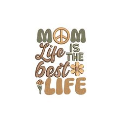Mom life is the best life embroidery design, 2 sizes, Instant Download