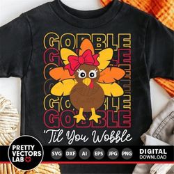 Turkey Svg, Gobble Til You Wobble Cut Files, Thanksgiving Svg Dxf Eps Png, Girls Shirt Design, Autumn Clipart, Kids Svg,