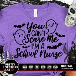 Halloween Svg, School Nurse Svg, Funny Quote Svg Dxf Eps Png, School Nurse Cut Files, You Can't Scare Me Svg, Nursing Sv