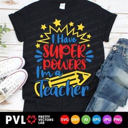 Teacher Svg, Back to School Svg, School Cut Files, Superpowers Svg Dxf Eps Png, Cute Pencil Clipart, Teacher Shirt Desig