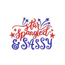 Star Spangled and Sassy Embroidery Design, 4th of July Embroidery File, Fourth of July Embroidery , 4 sizes, Instant dow