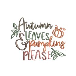 Autumn Leaves Pumpkins Please Embroidery Design, Fall Embroidery Design, Thanksgiving Embroidery Design, 4 sizes, Instan