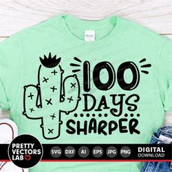 100 Days Sharper Svg, 100th Day of School Svg, Dxf, Eps, Png, Kids Cut Files, Teacher Svg, Funny Sayings Svg, Cactus Svg