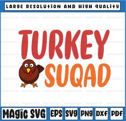 Turkey Squad Svg,Thanksgiving Svg Png, Fall Svg, Autumn Quotes & Sayings, Thanksgiving Thankful Fall Svg Png digital dow