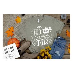 Fall is in the air svg, Autumn svg, Fall svg, autumn svg design, thanksgiving svg, happy fall svg