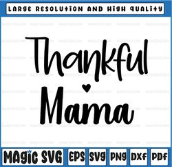 Thankful Mama SVG | Mama Svg | Fall Svg | Thanksgiving Svg | Thankful Svg | Give Thanks Svg | Autumn Svg dxf eps png Dig