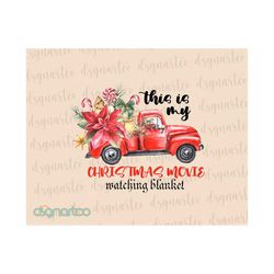 This is My Christmas Movie Watching Blanket Png, Sublimation Instant Download, Christmas Png, Christmas Movie Png, Chris