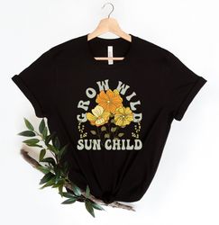 Grow Wild Sun Child Floral Shirt PNG, Retro, Hippie, Boho, Groovy, Western, Retro Smiley, Inspirational Shirt PNG, Summe