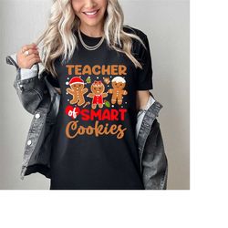 Teacher of Smart Cookies Shirt, Ginger Cookie Shirt, Gingerbread shirt, Teacher Shirt, Christmas Shirt, Teacher Life Shi