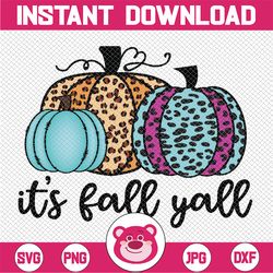 It's Fall Y'all Sublimation Design ,Fall PNG Print ,Transparent Background, Sublimation PNG