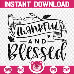Thankful and Blessed SVG, Thankful and Blessed Sign SVG, Digital Download, Cricut, Silhouette