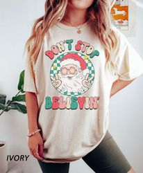 Dont stop beliven T-Shirt Png, cute chritmas tee, Retro Christmas tee, holiday apparel, Holiday apparel,   Christmas, co