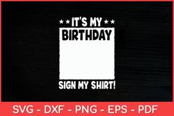 It's My Birthday Sign My Shirt! Birthday Party Funny Svg Design