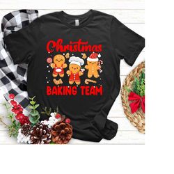 Christmas Baking Team Gingerbread Cookie Lovers Funny T Shirt,Christmas Baking Team Sweatshirt,Christmas Sweater,Family