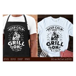 Keep calm and grill on svg, Grill on svg,  Barbecue svg, Grilling svg, Dad's Bar and Grill svg, BBQ Cut File, Funny Apro