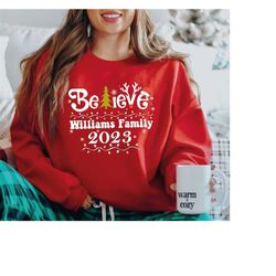 Custom Christmas Believe Sweatshirt and Hoodie, Custom Family Pajamas Sweatshirt, Believe 2023 Christmas Matchings Sweat