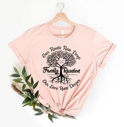 Our Roots Run Deep Shirt PNG, Family Reunion Shirt PNG, Family Tree Shirt PNG, Family Matching Shirt PNG, Our Love Run D