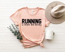 Running Shirt Png,Running Is Cheaper Than Therapy Funny Cute Shirt Png For Runner,Workout Shirt Png Gift,Motivational Fu