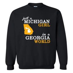 Just A Michigan Girl In A Georgia World &8211 Sweatshirt