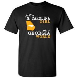 Just A N.Carolina Girl In A Georgia World &8211 T-Shirt