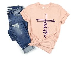 Faith Shirt Png, Faith Cross Shirt Png, Christian Gift, Faith Gift, Christian Shirt Pngs , Love and Grace Shirt Png, Fai