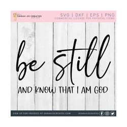 be still and know that i am god svg - faith svg - be still bible verse svg - be still svg - home decor svg - bible verse svg