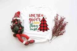Love The Giver More Than The Gift Shirt Png, Merry Christmas Santa Joyful Believe Mistletoe Blessing Friends Snow Noel W