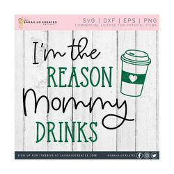 i'm the reason mommy drinks svg - baby svg - baby nursery svg - baby sign svg - funny baby shirt svg - baby bodysuit svg - coffee svg