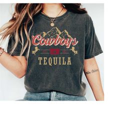 Cowboy and Tequila Comfort Colors Shirt,  Comfort Colors Western Tshirt, Tequila Comfort Colors Shirt, Tequila Western S