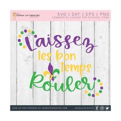 Laissez Les Bon Temps Rouler SVG - Mardi Gras Svg - Spring Svg - Easter Svg - Fleur De Lis Svg - Cricut - Silhouette - PDF - DXF - Eps