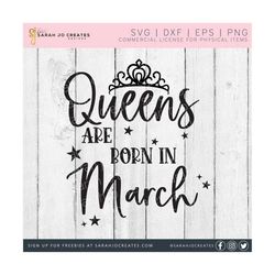 Queens Are Born In March SVG - Funny Quote SVG - Birthday SVG - March Birthday Svg - Queen Svg - Birthday Queen Svg