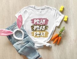Pray On It Pray Over It Pray Through It Shirt Png, Prayer Shirt Png, Faith Shirt Png, Religious Shirt Png,Christian Appa